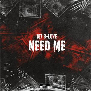 Need Me