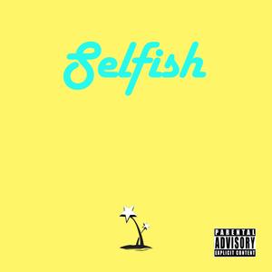 Selfish (Explicit)