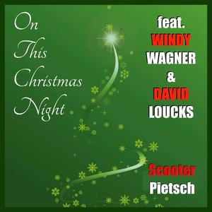 On This Christmas Night (feat. Windy Wagner & David Loucks)