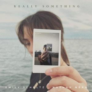 Really Something (feat. Emily Schultz)