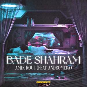 Bade Shahram (Explicit)