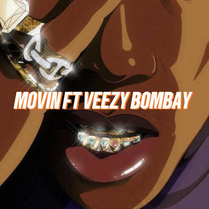 MOVIN (feat. Veezy Bombay)