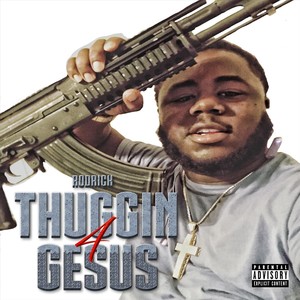 Thuggin4gesus (Explicit)