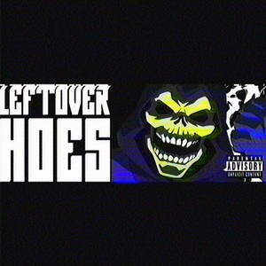 Leftover Hoes (Explicit)