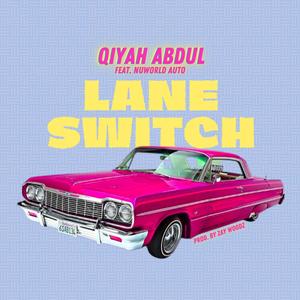 Lane Switch (feat. NuWorld Auto) (Explicit)