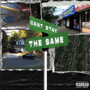 Can't Stay The Same (Explicit)