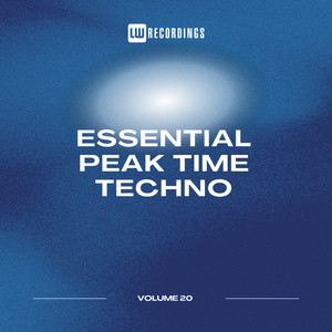 Essential Peak Time Techno, Vol. 20 (Explicit)