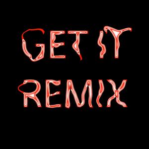 Get It (Remix|Explicit)