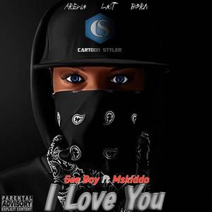 I love you (feat. Mskiddo) (Explicit)