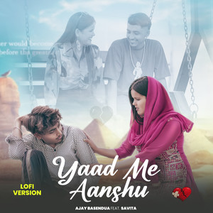Yaad Me Aanshu - Lofi Version (feat. Savita)
