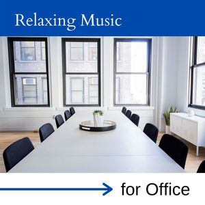 Relaxing Music for Office: Soft BGM Music for Work, Piano Music for Concentration, Focus, Productivity