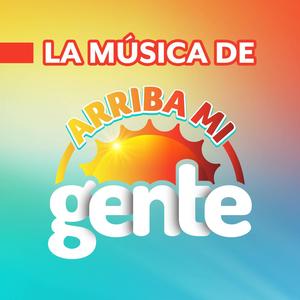 Música de Arriba mi Gente