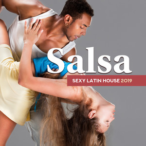 Salsa: Sexy Latin House 2019, Hot Summer Playlist, Best Latin Dance Academy, Salsa Carnival 2019