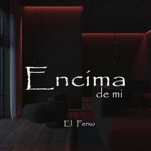 ENCIMA DE MI (feat. FERXO)