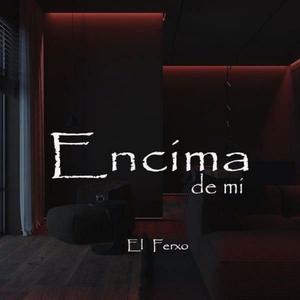 ENCIMA DE MI(feat. FERXO)