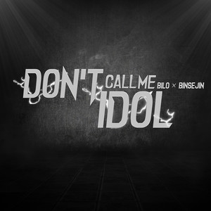 Don't call me idol