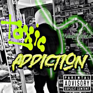 Toxic Addiction (Explicit)