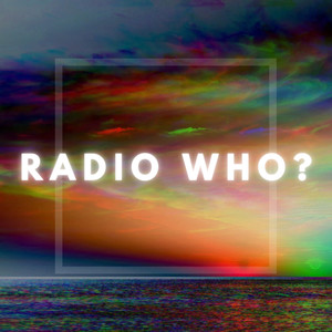 Radio Who?