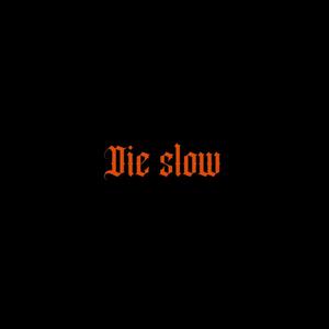 Die slow (feat. Sweets, Rush, Ren & Snipe) [Explicit]