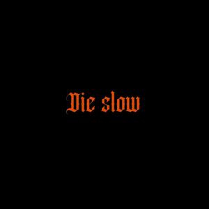Die slow (feat. Sweets, Rush, Ren & Snipe) (Explicit)