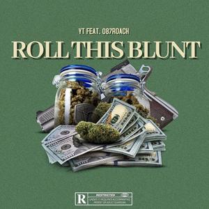 Roll This Blunt (feat. YT900) [Explicit]