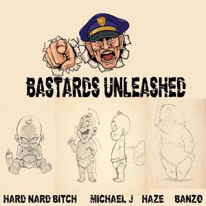 Bastards Unleashed(feat. Banzo, Haze & Michael J) (Explicit)