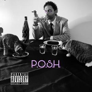 P.O.S.H. (Explicit)