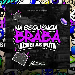 Na Sequência Braba Achei as Puta (Explicit)