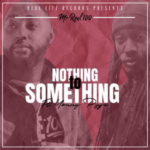 Nothing to Something (feat. Young Psyc)