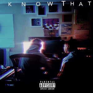 Know That (Explicit)