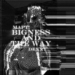 BIGNESS AND THE WAY (Explicit)