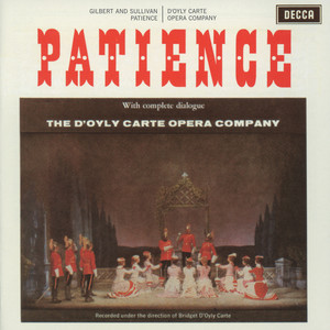 Patience / Act 2 - Sullivan: Patience / Act 2: Silvered is the raven hair (萨利文 - 镀银是黑亮的头发)