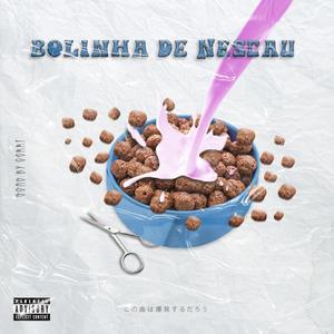 Bolinha de Nescau (Explicit)