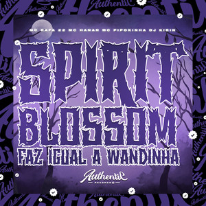 Spirit Blossom - Faz Igual a Wandinha (Explicit)