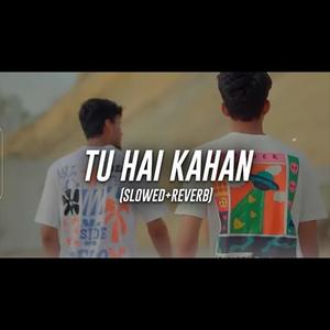 Tu hai kahan slowed (feat. AUR) [Explicit]