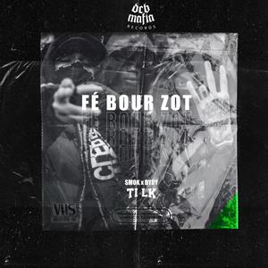 FÉ BOUR ZOT (feat. TI LK & DYDY)