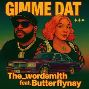 Gimme Dat (feat. Butterflynay) (Explicit)