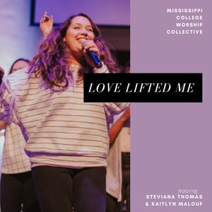 Love Lifted Me (feat. Steviana Thomas & Kaitlyn Malouf)