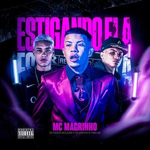 ESTIGANDO ELA (feat. Mc Magrinho & DJ Vinicin) (Explicit)