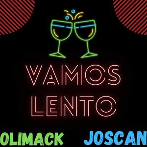 Vamos Lento (feat. Joscan)