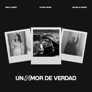 Un Amor de Verdad (feat. Pablo Gomez & Michelle Suárez)