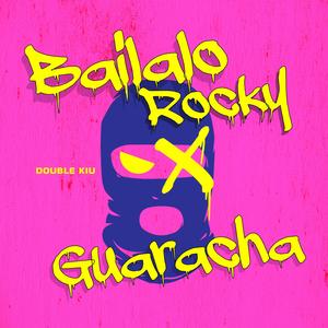 Bailalo Rocky Guaracha