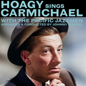 Hoagy Sings Carmichael (feat. The Pacific Jazzmen)