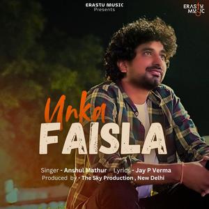 Unka Faisla (feat. Anshul Mathur & Jay P Verma)