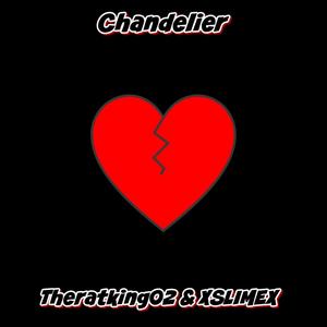 Chandelier(feat. XSLIMEX)