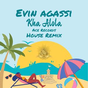 Kha Alola (feat. Evin Agassi) [House Remix]