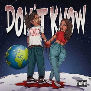 Don't Know (Explicit)