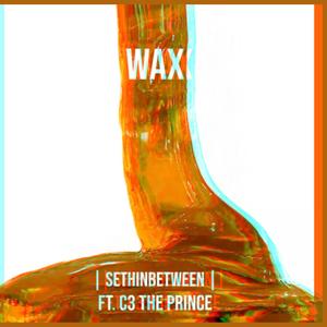 WAX(feat. C3 The Prince) (Explicit)