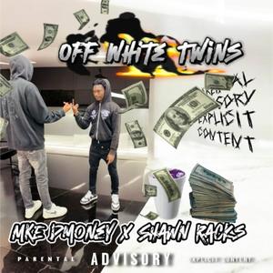 OFF WHITE TWINS (feat. Shawn Rackz) (Explicit)