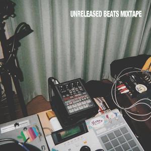 unreleased beats mixtape (Explicit)